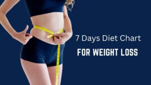 7 Days Diet Chart For Weight Loss