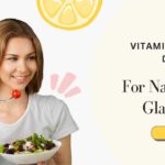 Vitamin C Rich Diet Plan For Naturally glass & Brighter Skin