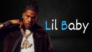 Lil Baby Net Worth, Age, Height & More
