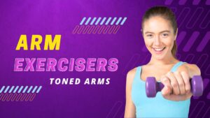 Top 10 Arm Exercisers for Effective Workouts